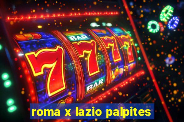 roma x lazio palpites